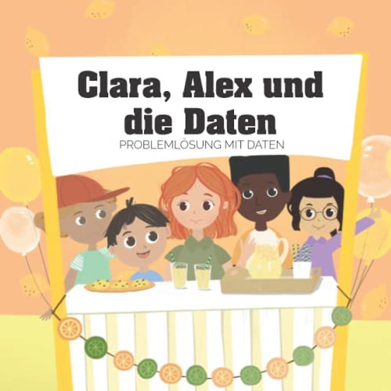 Clara, Alex und die Daten: PROBLEMLÖSUNG MIT DATEN