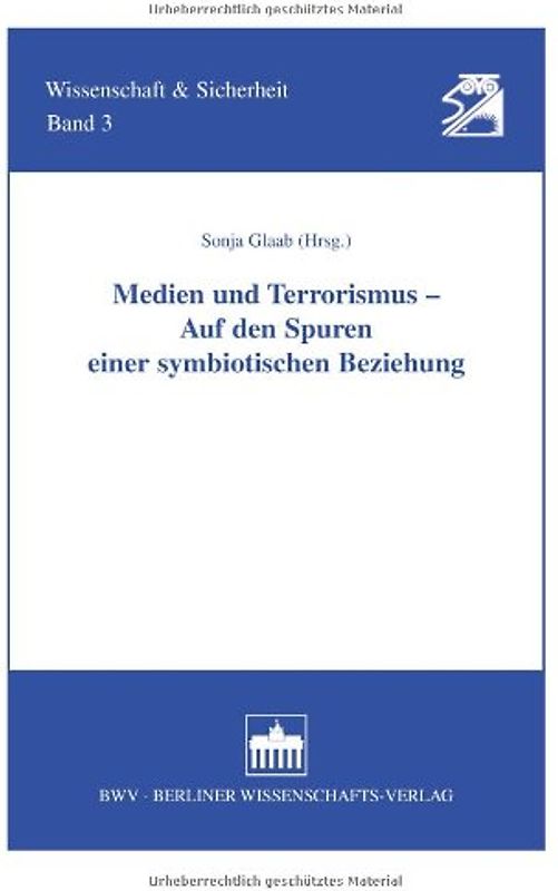 Medien und Terrorismus - Auf den Spuren einer symbiotischen Beziehung