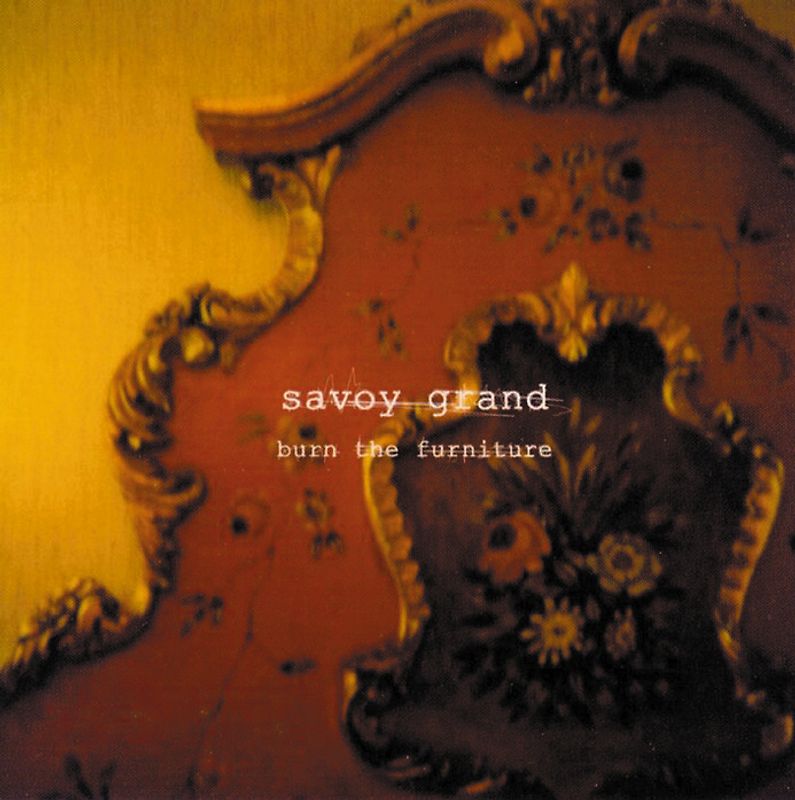Savoy Grand - Burn the Furniture