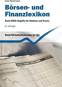 Börsen- und Finanzlexikon. Rund 4.000 Begriffe für Studium und Praxis