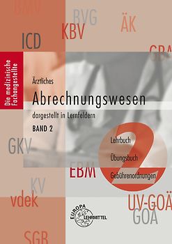 Ärztliches Abrechnungswesen dargestellt in Lernfeldern Band 2