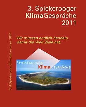 Wir müssen endlich handeln, damit die Welt Ziele hat. Dritte Spiekerooger KlimaGespräche