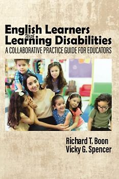 English Learners with Learning Disabilities: A Collaborative Practice Guide for Educators