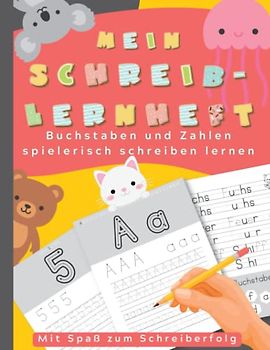 Mein Schreiblernheft: Buchstaben und Zahlen spielerisch schreiben lernen. Für Vorschule und 1. Klasse, ab 4 Jahren geeignet