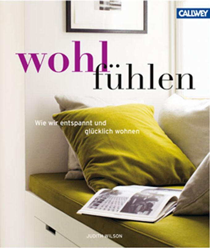 wohlfühlen. Wie wir entspannt und glücklich wohnen