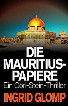 Die Mauritius-Papiere: Ein Cori-Stein-Thriller