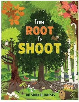 From Root to Shoot: The Story of Forests