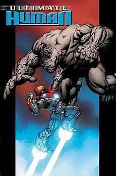 Ultimate Hulk Vs. Iron Man: Ultimate Human: Ultimate Human Premiere (Marvel Premiere Classic) - Warren Ellis