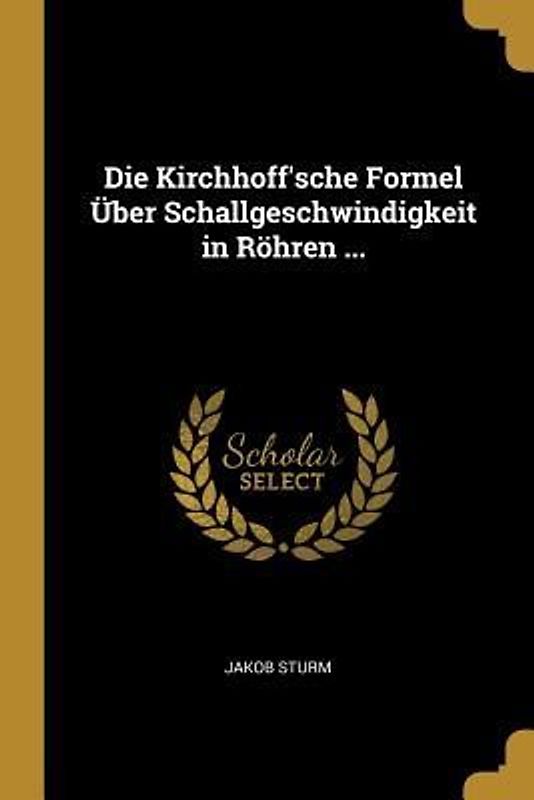 Die Kirchhoff'sche Formel Über Schallgeschwindigkeit in Röhren ...