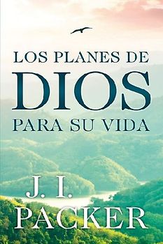 Los Planes de Dios Para Su Vida