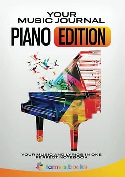 Your Music Journal: Piano | music book A4 | piano school with fun | with introduction to notes and terms in several languages | notes + lines combined | 108 pages | 8,3'' x 11,7' DIN A4' | ENGLISH