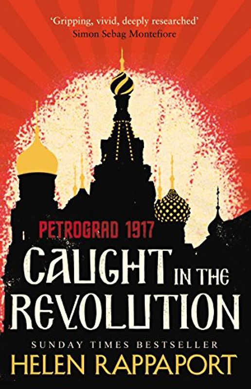Caught in the Revolution: Petrograd, 1917