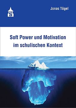 Soft Power und Motivation im schulischen Kontext