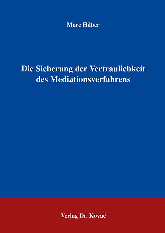Die Sicherung der Vertraulichkeit des Mediationsverfahrens