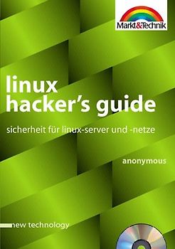 Linux Hacker's Guide. Sicherheit für Linux-Server und -Netze