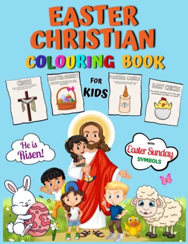 Easter Christian Colouring Book for Kids with Easter Sunday Symbols/He is Risen: Easter story Religious Color Pages with Bible facts/Jesus Christ/ ... to Easter