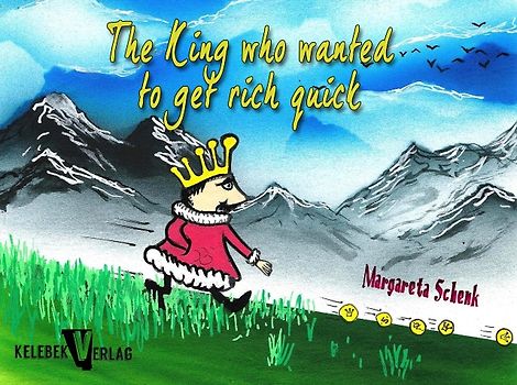 The king who wanted to get rich quick