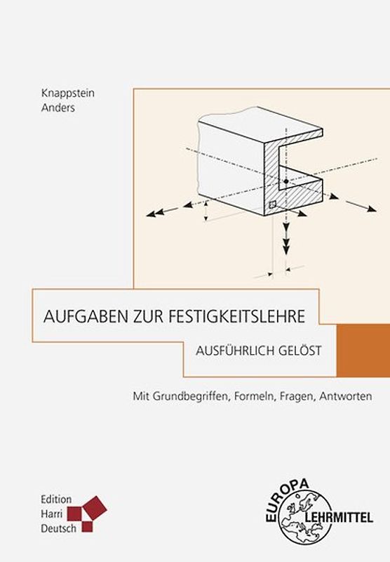 Aufgaben zur Festigkeitslehre - ausführlich gelöst (Knappstein)