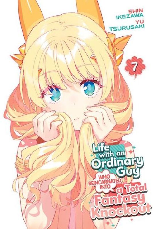 Life with an Ordinary Guy Who Reincarnated Into a Total Fantasy Knockout Vol. 7