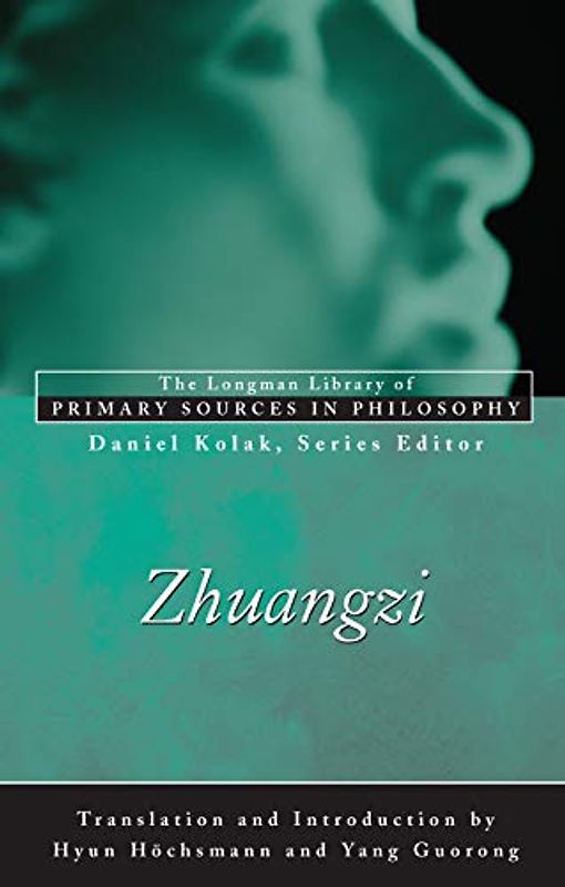 Zhuangzi (Longman Library of Primary Sources in Philosophy) - Hyun Hochsmann