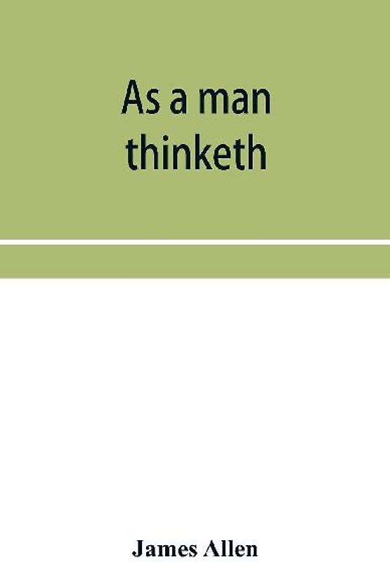 As a man thinketh