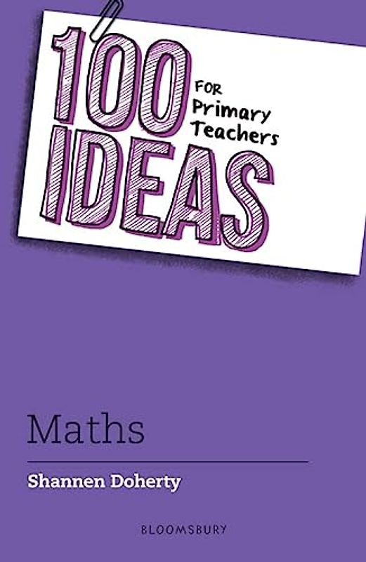 100 Ideas for Primary Teachers: Maths
