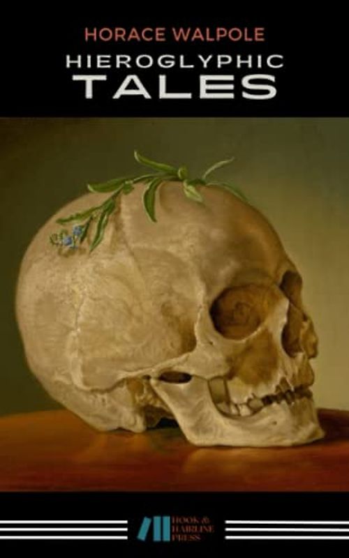 Hieroglyphic Tales: The 1785 Gothic Short Story Classic (Annotated)