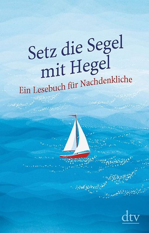 Setz die Segel mit Hegel