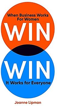 Win Win: When Business Works for Women, It Works for Everyone