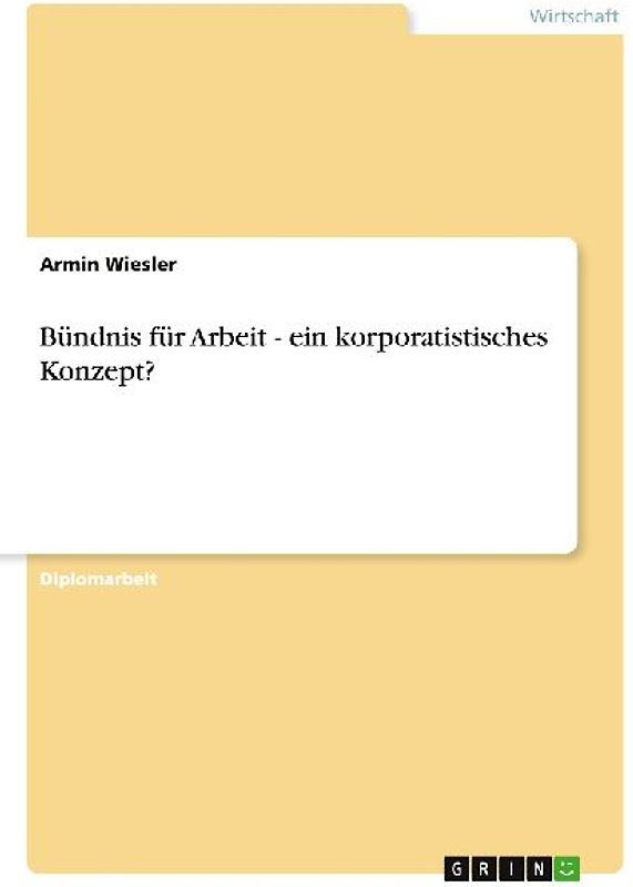 Bündnis für Arbeit - ein korporatistisches Konzept?