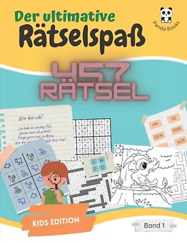 Der ultimative Rätselspaß - Kids Edition: Das Rätselbuch für Kinder ab 8 Jahren mit 457 Rätsel: Rätselbuch: Rätselspaß für Kinder mit vielen ... Sudoku, Wortgitter, Malen nach Zahlen, usw.