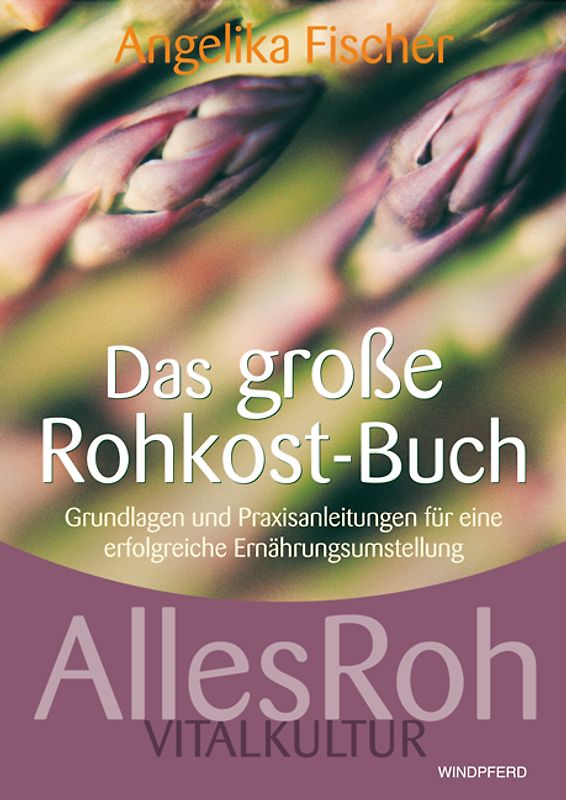 Das große Rohkost-Buch - AllesRoh Vitalkultur