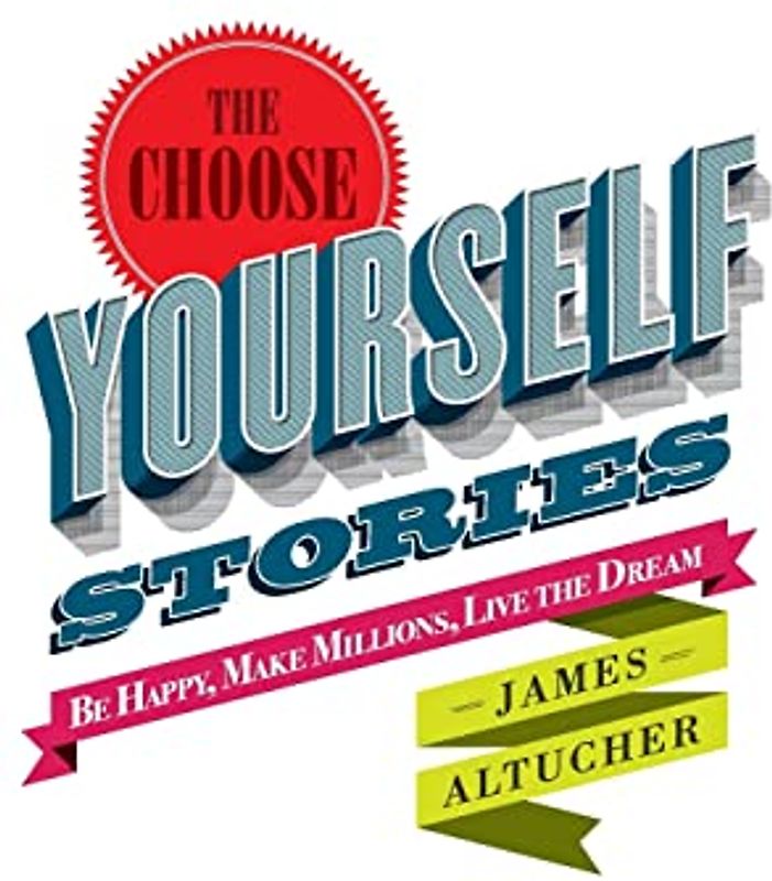 The Choose Yourself Stories