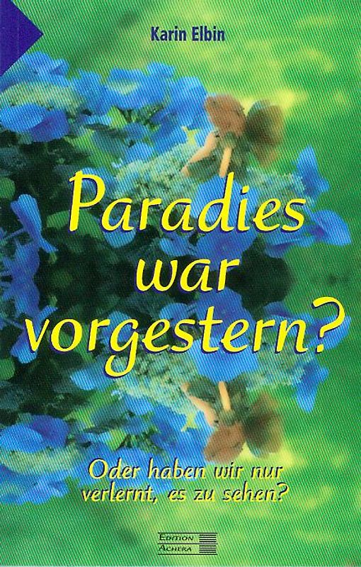 Paradies war vorgestern?