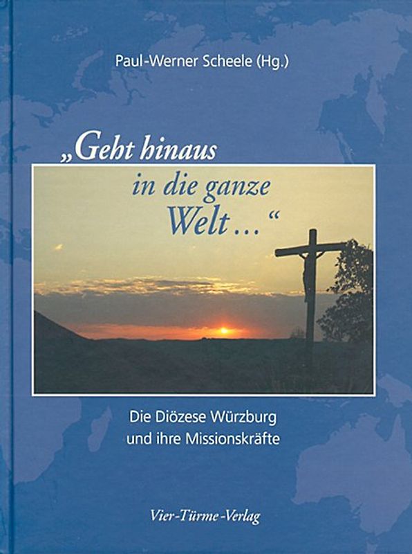 "Geht hinaus in die ganze Welt..."