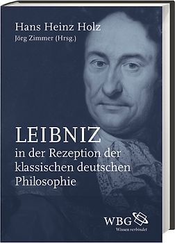 Leibniz in der Rezeption der klassischen deutschen Philosophie