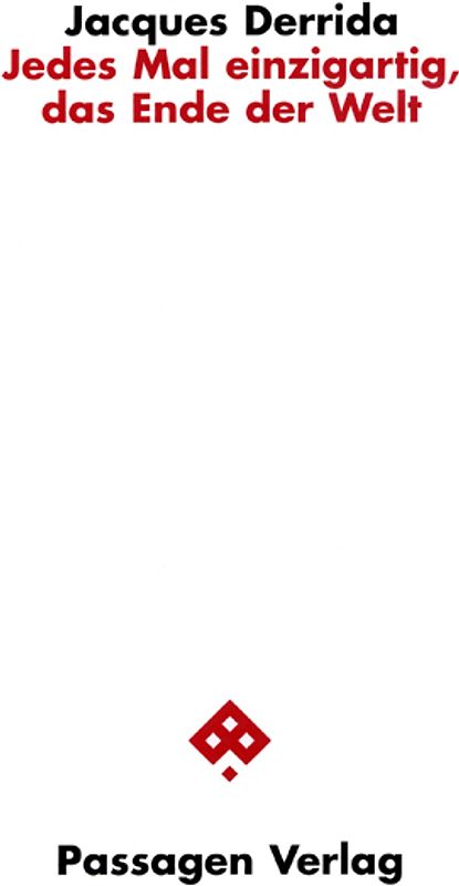Jedes Mal einzigartig, das Ende der Welt