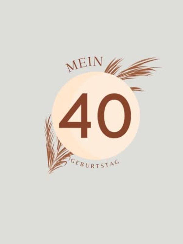 Gästebuch 40 Geburtstag: Buch zum Eintragen für Glückwünsche und die schönsten Fotos der Gäste I Geschenk für Frau oder Mann I Geschenkidee 40. Geburtstag