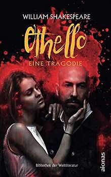 Othello. Shakespeare: Eine Tragödie (Bibliothek der Weltliteratur)