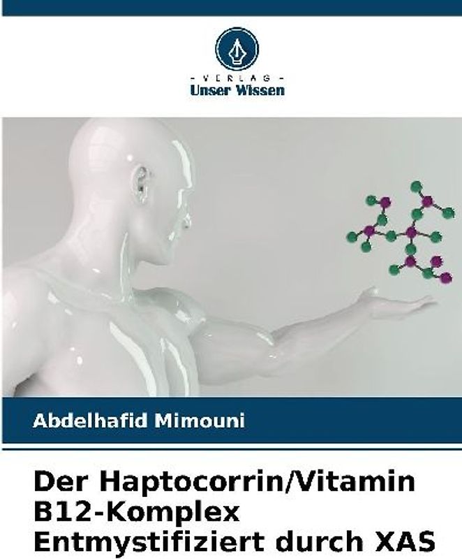 Der Haptocorrin/Vitamin B12-Komplex Entmystifiziert durch XAS