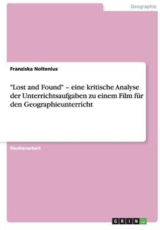 "Lost and Found" - eine kritische Analyse der Unterrichtsaufgaben zu einem Film für den Geographieunterricht
