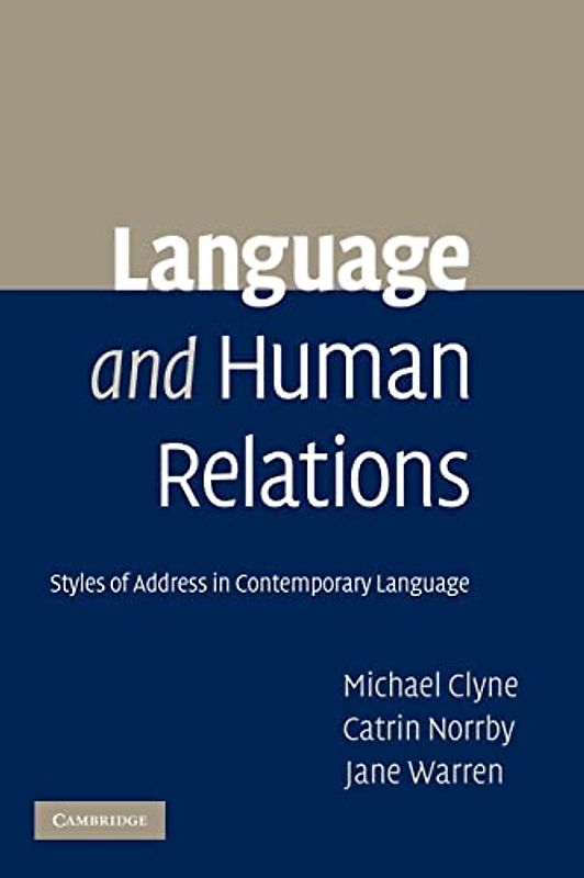Language and Human Relations: Styles of Address in Contemporary Language
