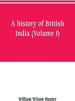 A history of British India (Volume I)