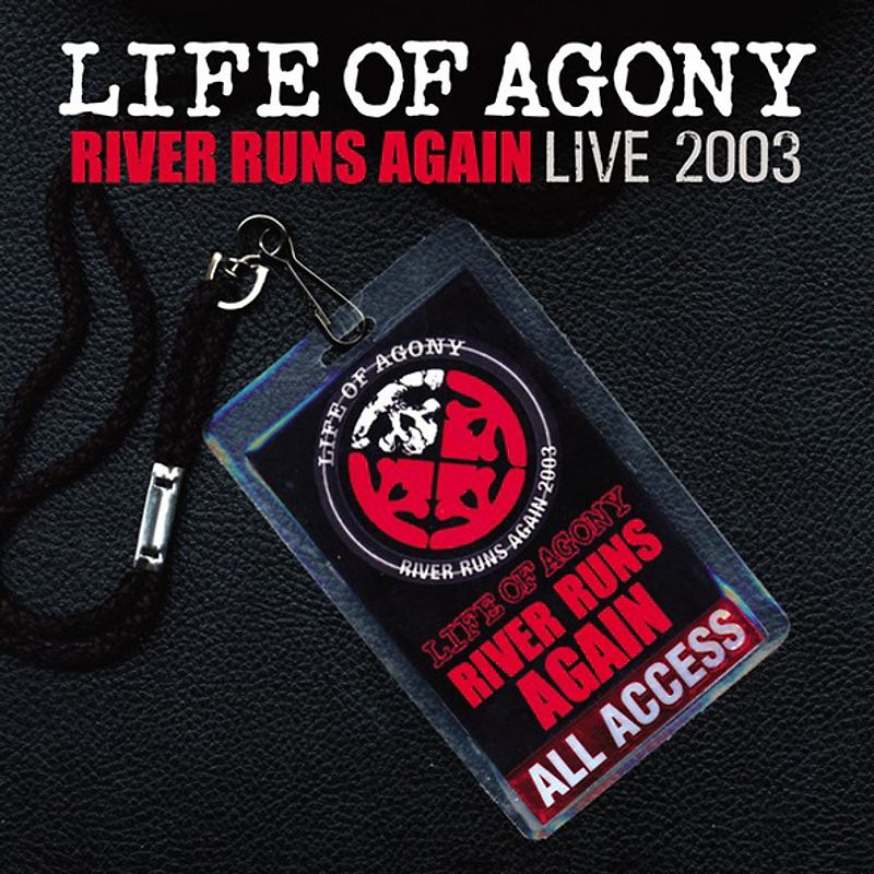 Life of Agony - River Runs Again: Live 2003