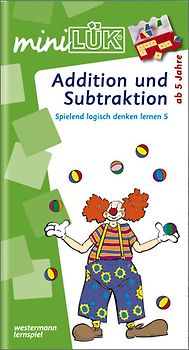 miniLÜK. Schuleingangsphase / Addition und Subtraktion: Spielend logisch denken lernen 5 für Kinder von 5 - 8 Jahren