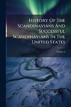 History Of The Scandinavians And Successful Scandinavians In The United States