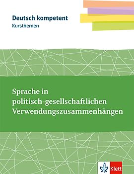 Kursthemen Sprache in politisch-gesellschaftlichen Verwendungszusammenhängen