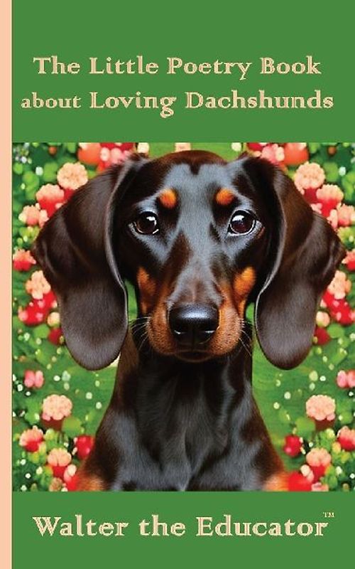 The Little Poetry Book about Loving Dachshunds