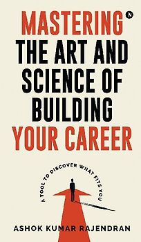 Mastering the Art and Science of Building Your Career