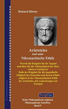 Aristoteles und seine Nikomachische Ethik